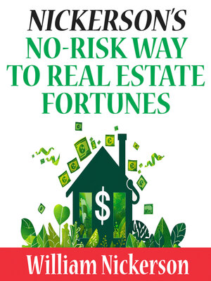 cover image of Nickerson's No-Risk Way to Real Estate Fortunes
